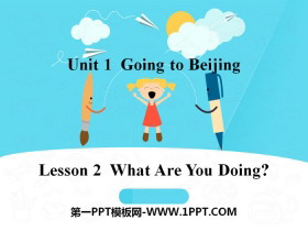 《What Are You Doing?》Going to Beijing PPT课件