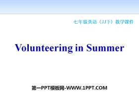 《Volunteering in Summer》Summer Holiday Is Coming! PPT课件下载
