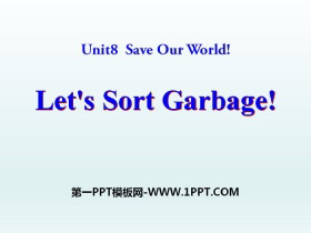 《Let's Sort Garbage》Save Our World! PPT课件