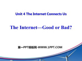 《The Internet-Good or Bad?》The Internet Connects Us PPT教学课件