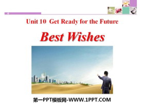 《Best Wishes》Get ready for the future PPT