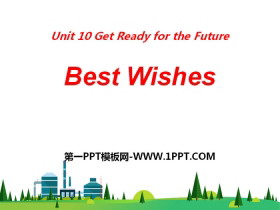 《Best Wishes》Get ready for the future PPT课件