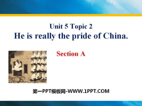 《He is really the pride of China》SectionA PPT