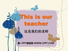 《This is our teacher》PPT课件2