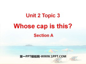 《Whose cap is this?》Section A PPT