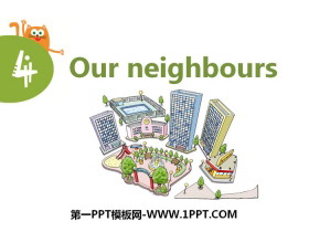 《Our neighbours》PPT
