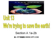 《We're trying to save the earth!》PPT课件