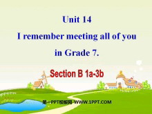《I remember meeting all of you in Grade 7》PPT课件3