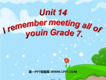 《I remember meeting all of you in Grade 7》PPT课件4