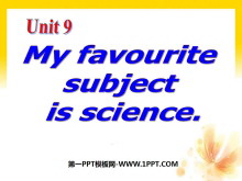 《My favorite subject is science》PPT课件