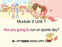 《Are you going to run on Sports Day?》PPT课件