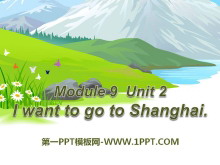 《I want to go to Shanghai》PPT课件2