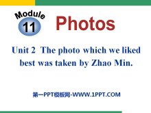 《The photo which we liked best was taken by Zhao Min》Photos PPT课件