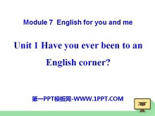 《Have you ever been to an English corner?》English for you and me PPT课件2