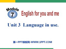 《Language in use》English for you and me PPT课件2