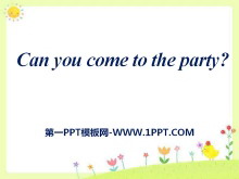 《Can you come to my party?》PPT课件16