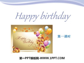 《Happy birthday》PPT