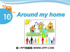 《Around my home》PPT下载