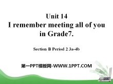 《I remember meeting all of you in Grade 7》PPT课件11