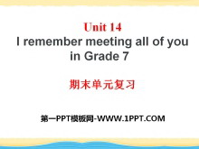 《I remember meeting all of you in Grade 7》PPT课件14