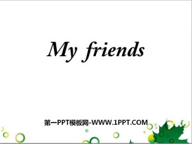 《My friends》PPT下载