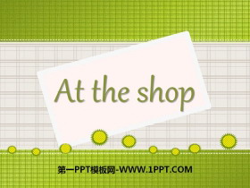《At the shop》PPT课件