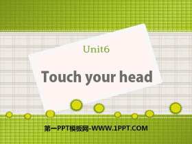 《Touch your head》PPT