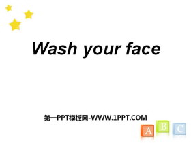 《Wash your face》PPT