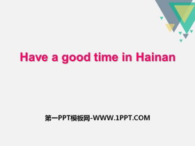 《Have a good time in Hainan》PPT