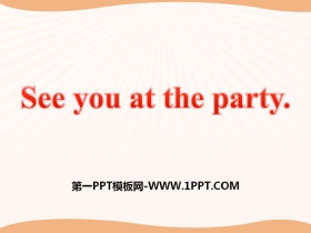 《See you at the party》PPT课件