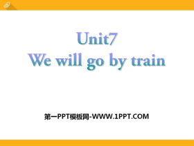 《We will go by train》PPT课件