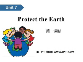 《Protect the Earth》PPT(第一课时)