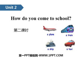 《How do you come to school?》PPT(第二课时)