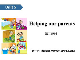 《Helping our parents》PPT(第二课时)