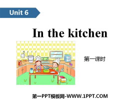 《In the kitchen》PPT(第一课时)