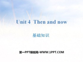 《Then and now》基础知识PPT