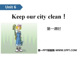 《Keep our city clean》PPT(第一课时)