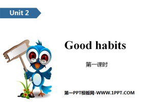 《Good habits》PPT(第一课时)
