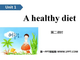《A healthy diet》PPT(第二课时)