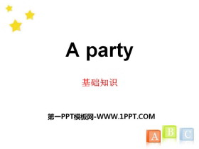 《A party》基础知识PPT