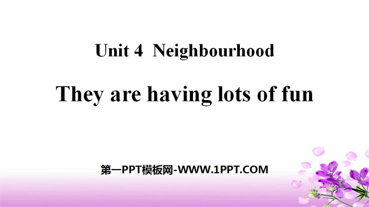 《They are having lots of fun》Neighbourhood PPT课件