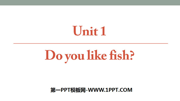 《Do you like fish?》Food and Drinks PPT