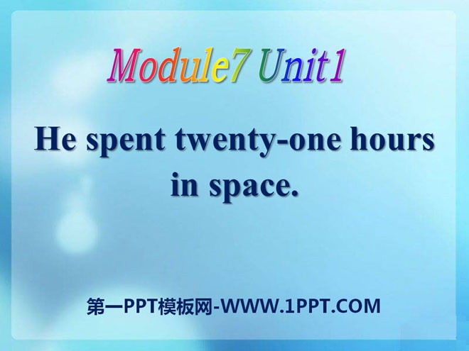 《He spent about 21 hours in space》PPT课件5