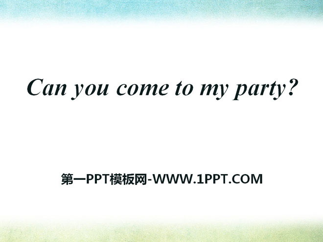 《Can you come to my party?》PPT课件19