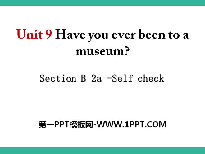 《Have you ever been to a museum?》PPT课件14