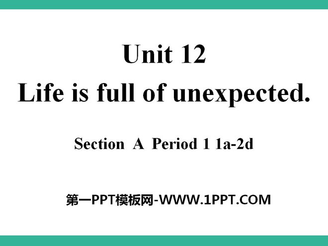 《Life is full of unexpected》PPT课件7
