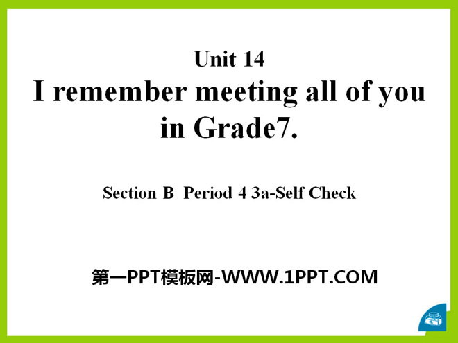 《I remember meeting all of you in Grade 7》PPT课件13