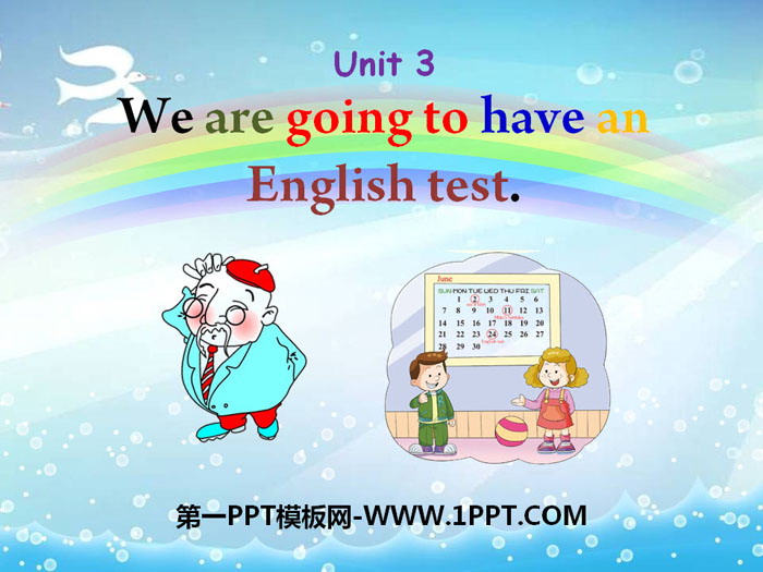《We are going to have an English test》PPT课件