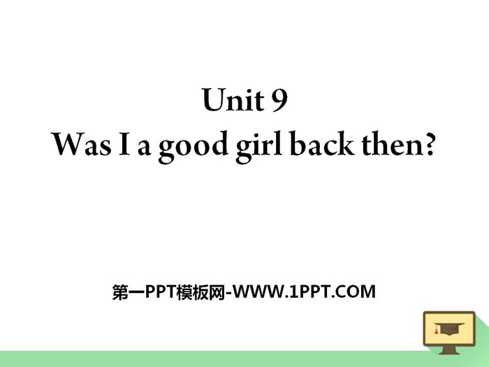 《Was I a good girl back then》PPT