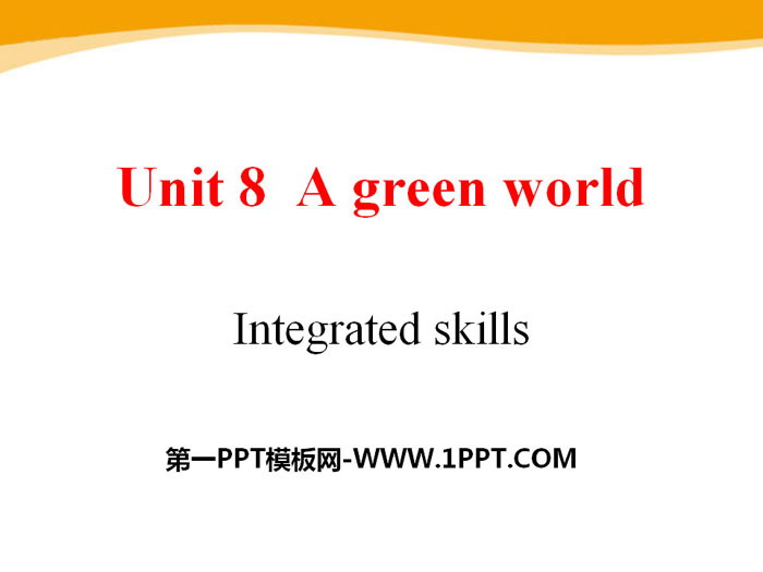 《A green World》Integrated skillsPPT